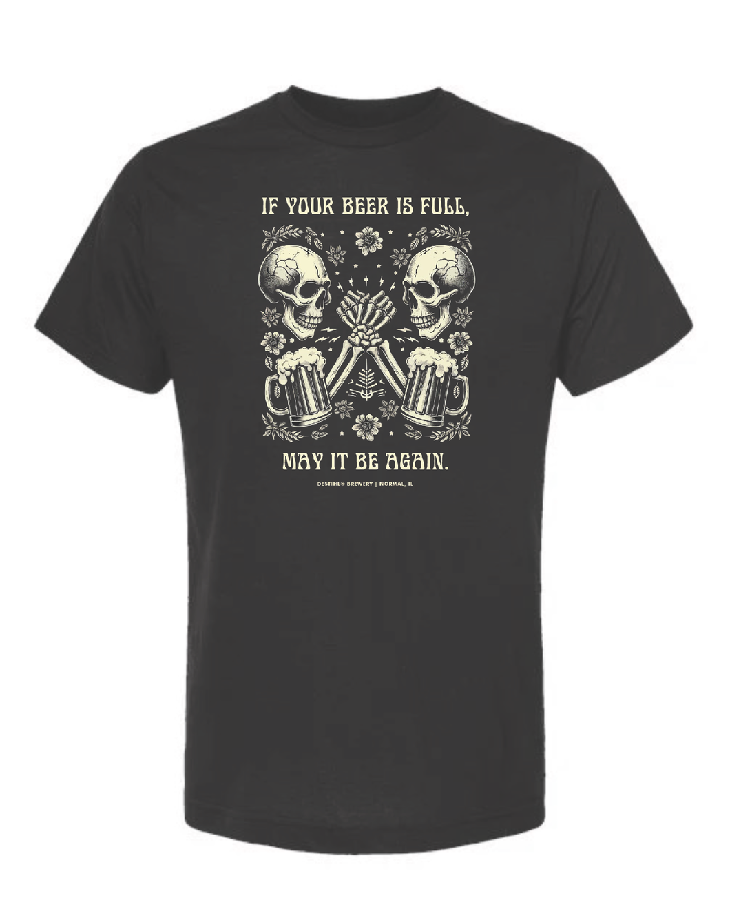 T-Shirt, If Your Beer is Full